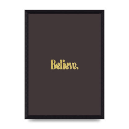 Gold Inspirational Quote Believe" Art For The Home - A4 framed