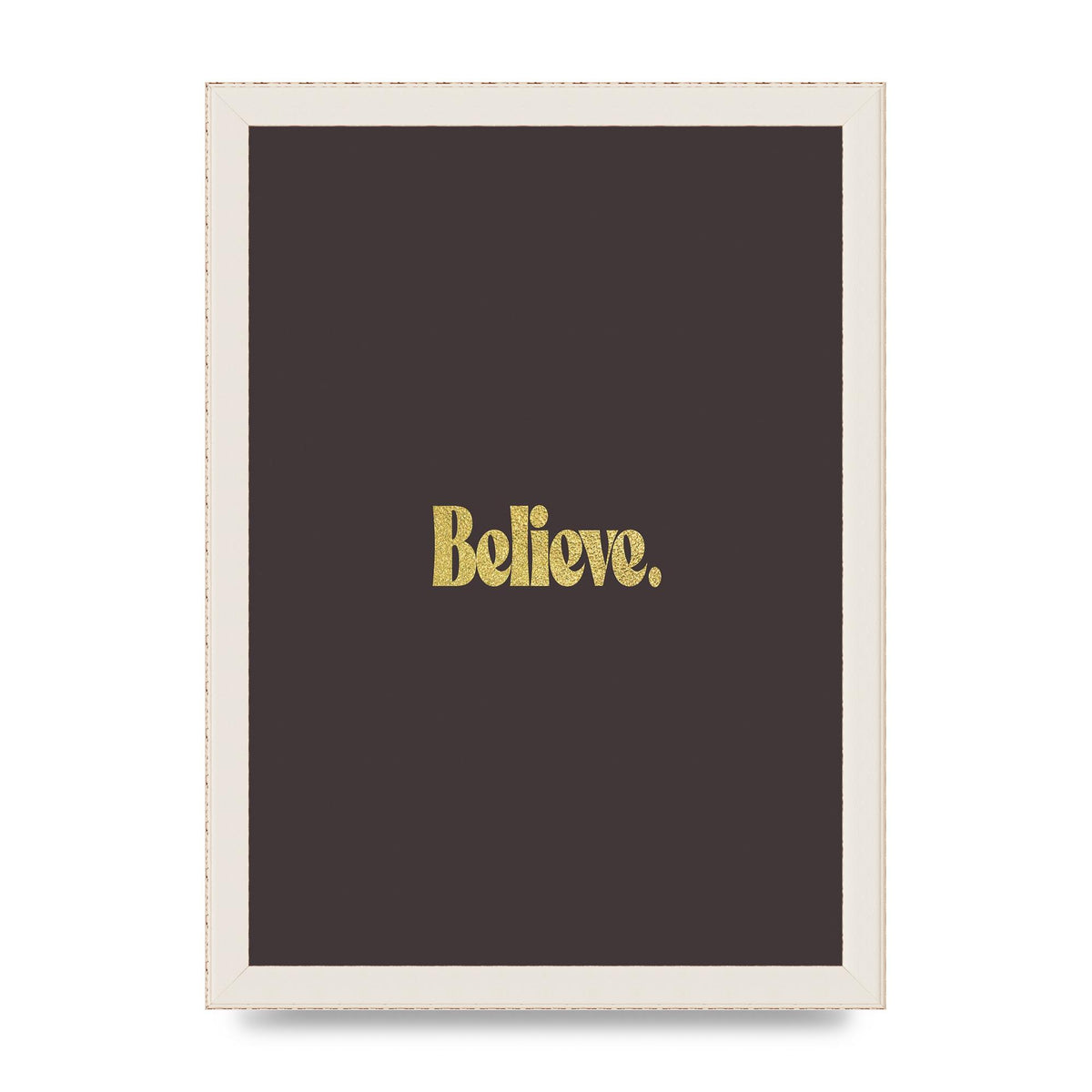 Gold Inspirational Quote Believe" Art For The Home - A4 framed