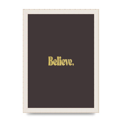 Gold Inspirational Quote Believe" Art For The Home - A4 framed