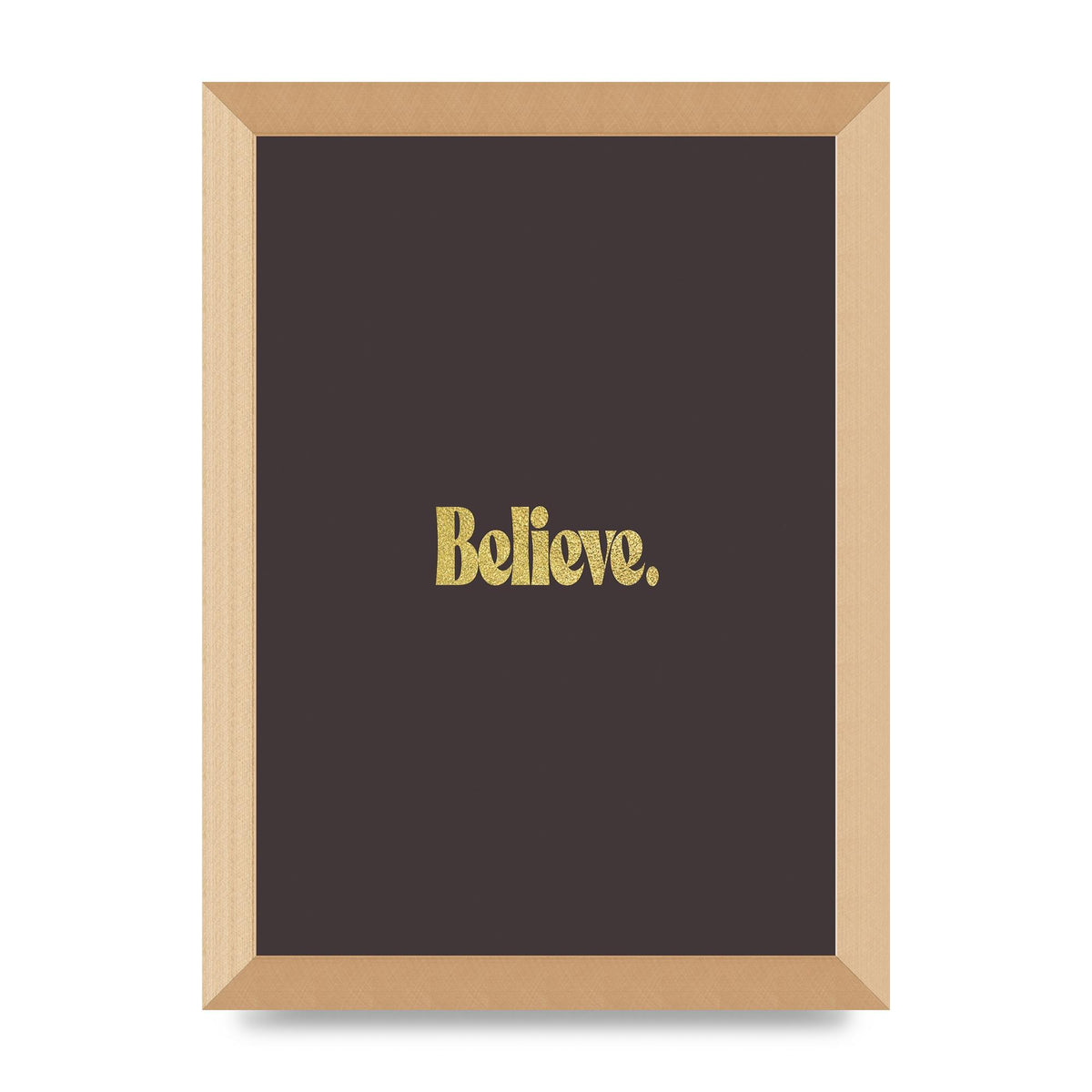 Gold Inspirational Quote Believe" Art For The Home - A4 framed