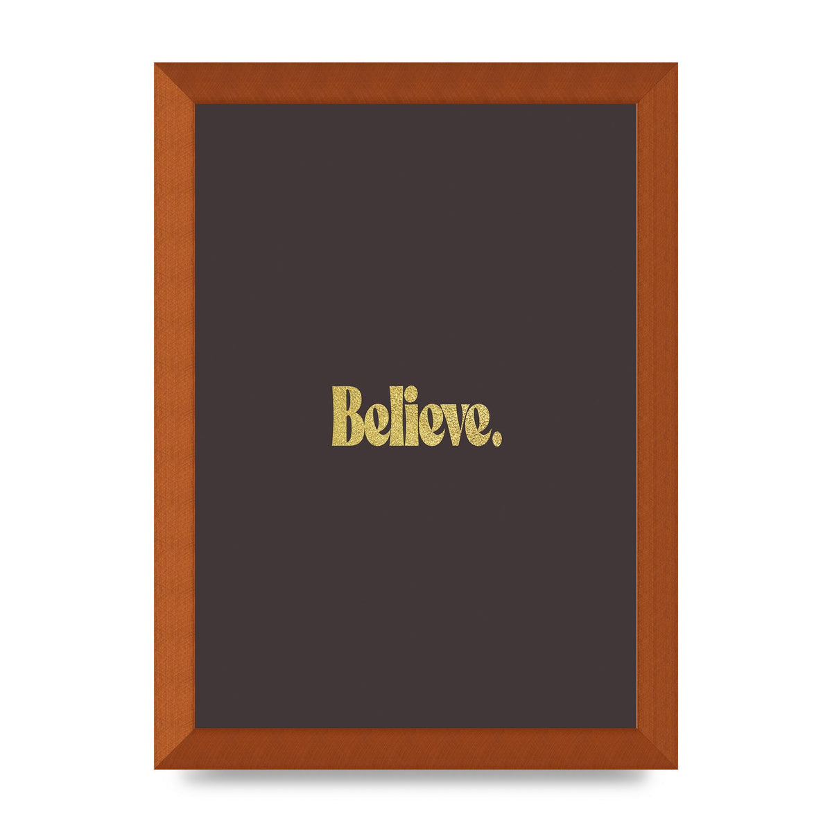 Gold Inspirational Quote Believe" Art For The Home - A4 framed