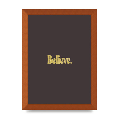 Gold Inspirational Quote Believe" Art For The Home - A4 framed