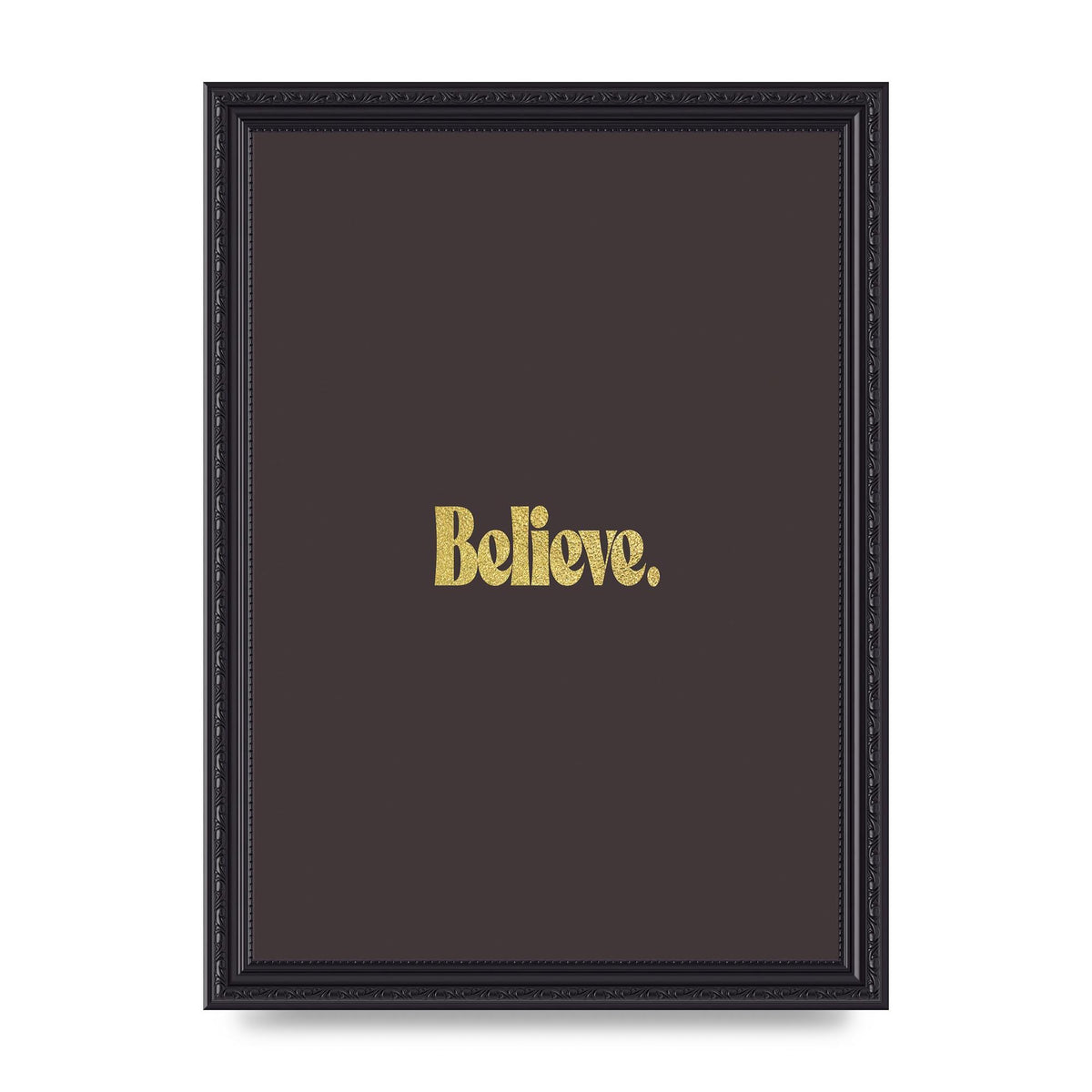 Gold Inspirational Quote Believe" Art For The Home - A4 framed