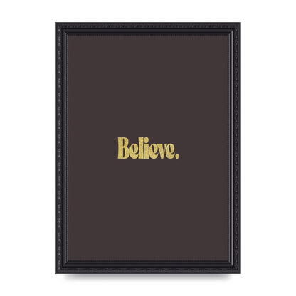 Gold Inspirational Quote Believe" Art For The Home - A4 framed