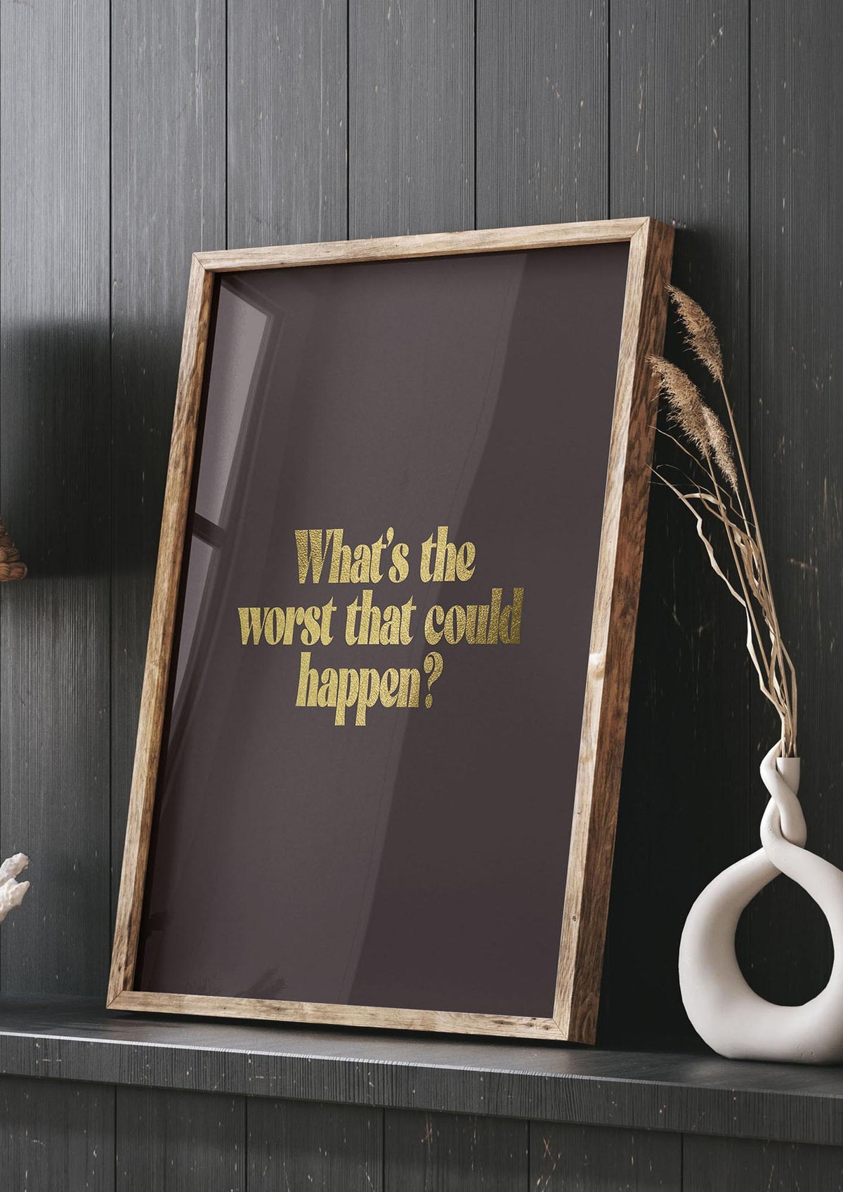 Gold Inspirational Quote Whats The Worst That Could Happen" Printed Poster - living room 3