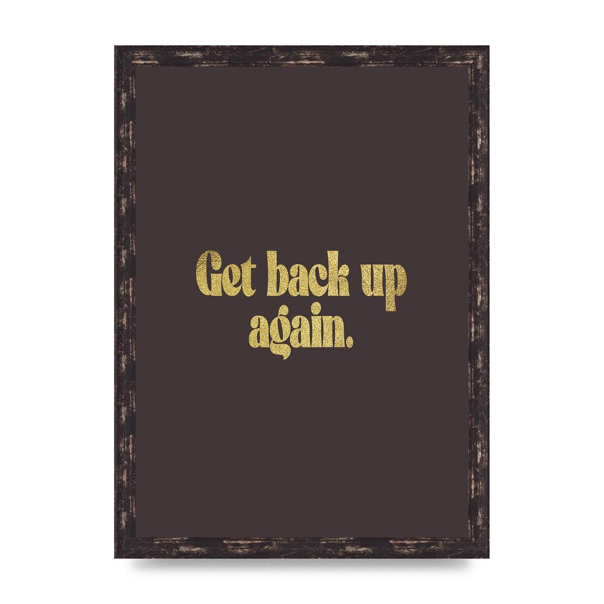 Gold Inspirational Quote Get Back Up" Wall Art - A3 framed
