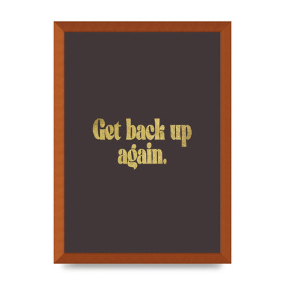 Gold Inspirational Quote Get Back Up" Wall Art - A3 framed