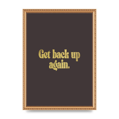 Gold Inspirational Quote Get Back Up" Wall Art - A3 framed