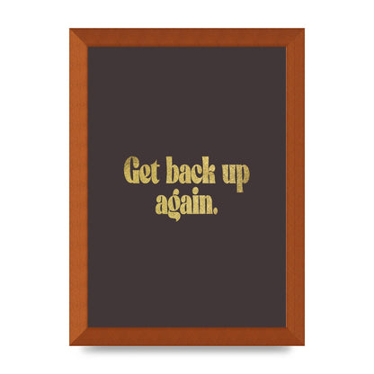Gold Inspirational Quote Get Back Up" Wall Art - A4 framed