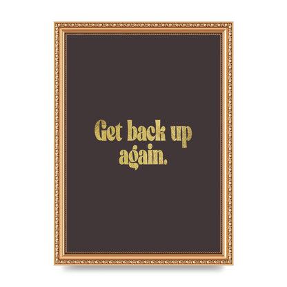 Gold Inspirational Quote Get Back Up" Wall Art - A4 framed
