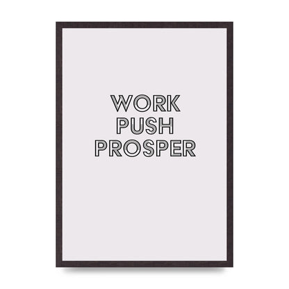 Work Push Prosper Motivational" Wall Art - A2 framed