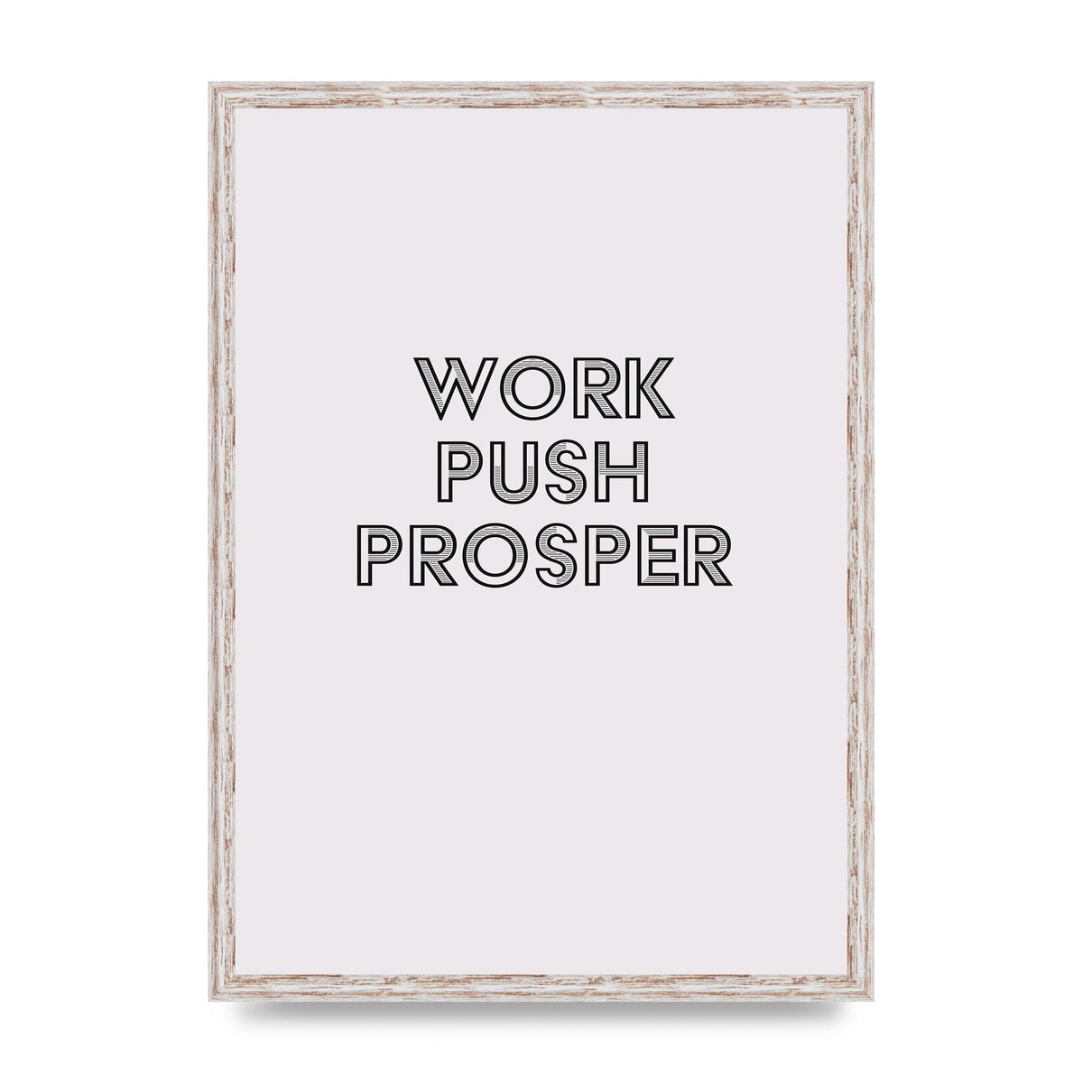Work Push Prosper Motivational" Wall Art - A2 framed