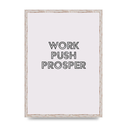 Work Push Prosper Motivational" Wall Art - A2 framed
