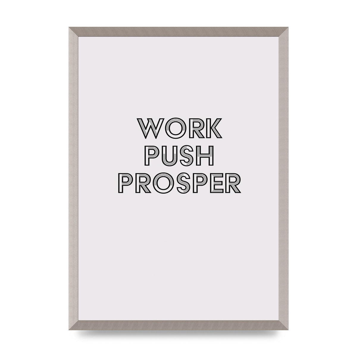 Work Push Prosper Motivational" Wall Art - A2 framed