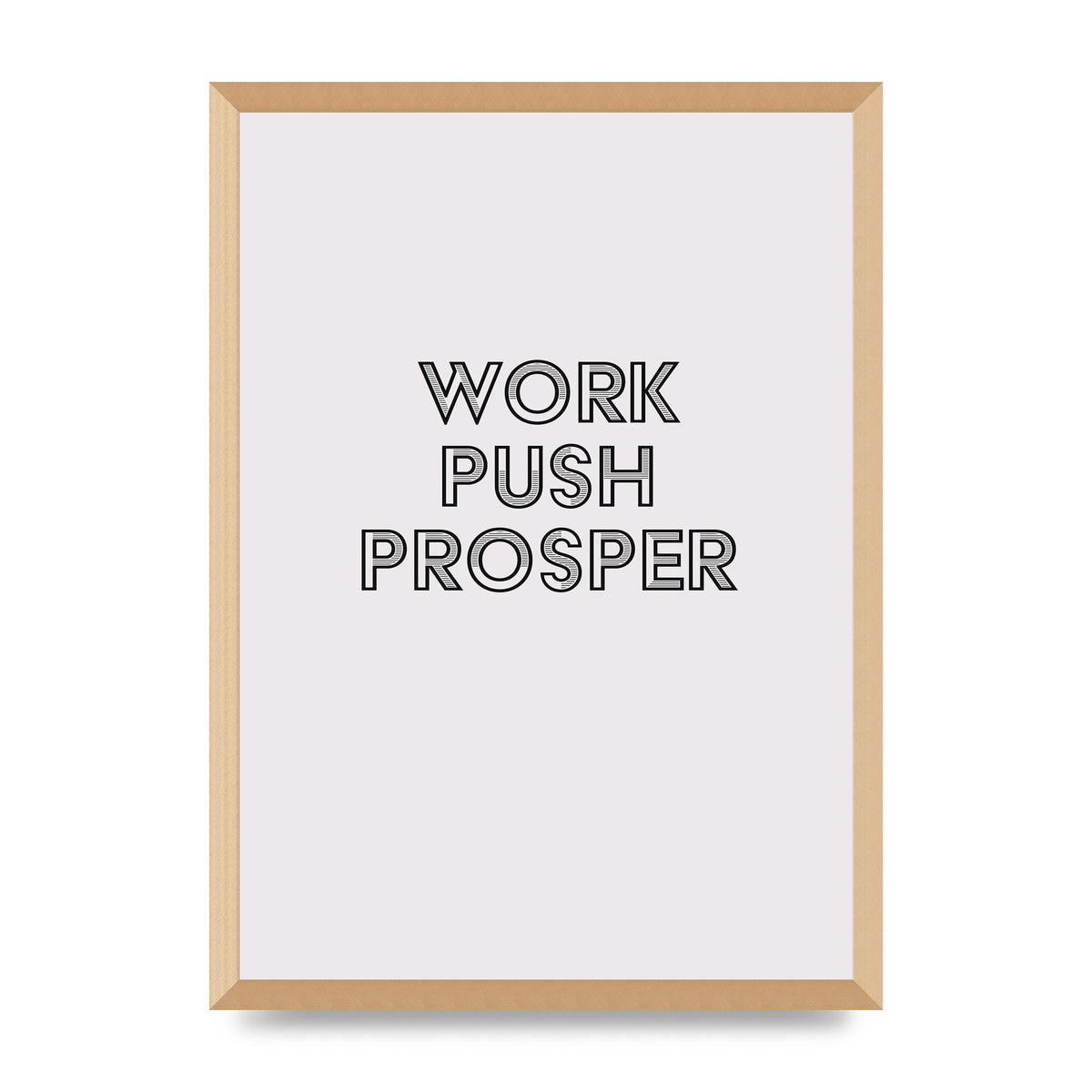 Work Push Prosper Motivational" Wall Art - A2 framed