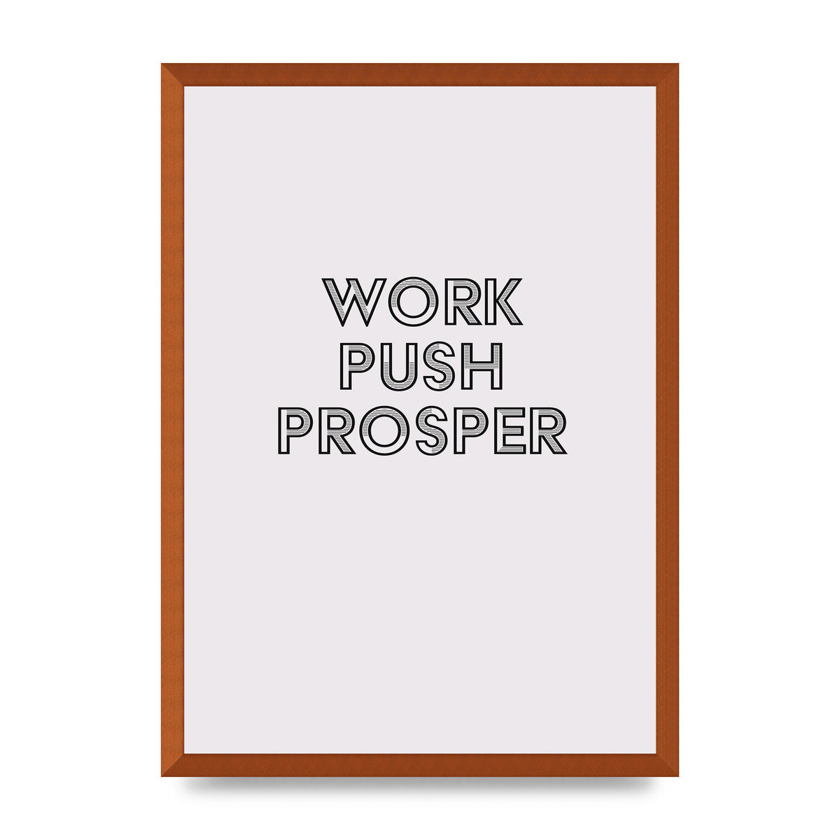 Work Push Prosper Motivational" Wall Art - A2 framed