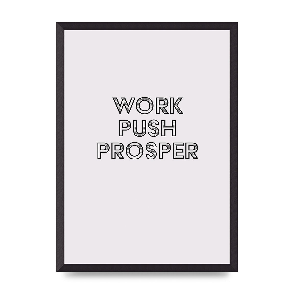Work Push Prosper Motivational" Wall Art - A2 framed
