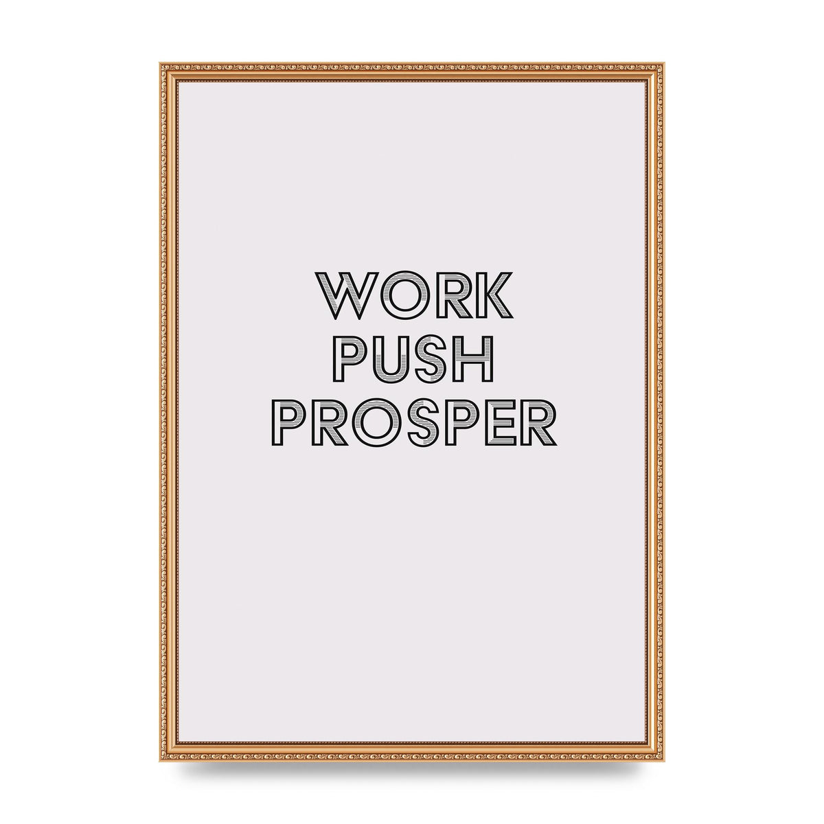 Work Push Prosper Motivational" Wall Art - A2 framed