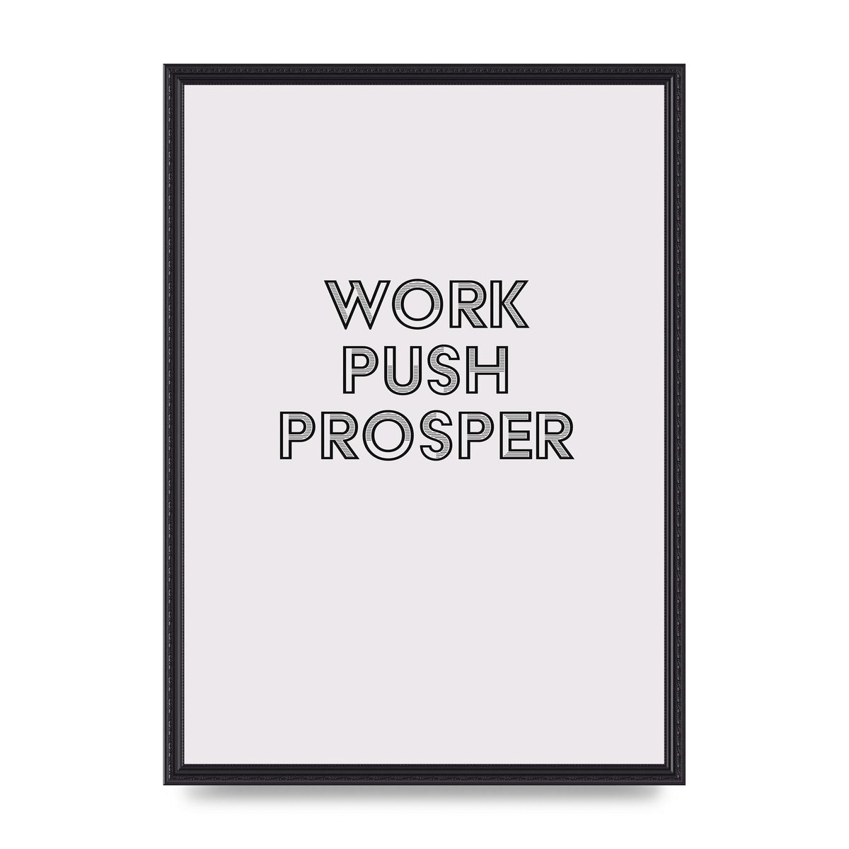 Work Push Prosper Motivational" Wall Art - A2 framed