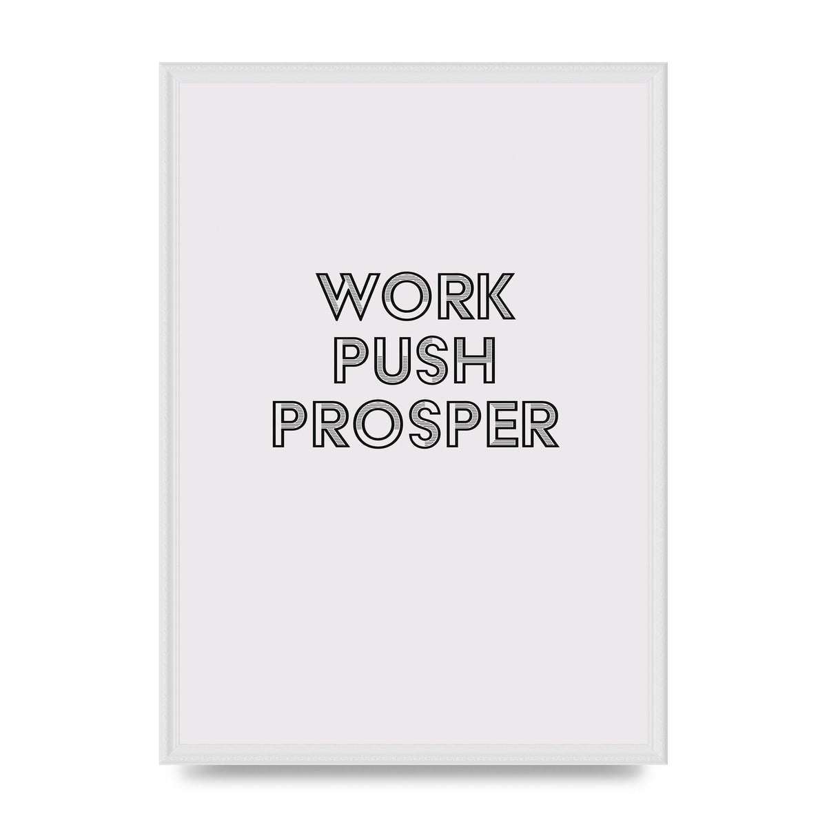 Work Push Prosper Motivational" Wall Art - A2 framed