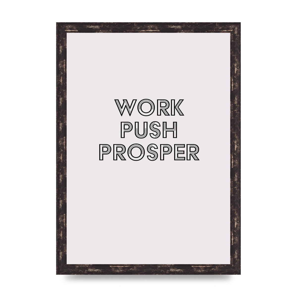Work Push Prosper Motivational" Wall Art - A3 framed
