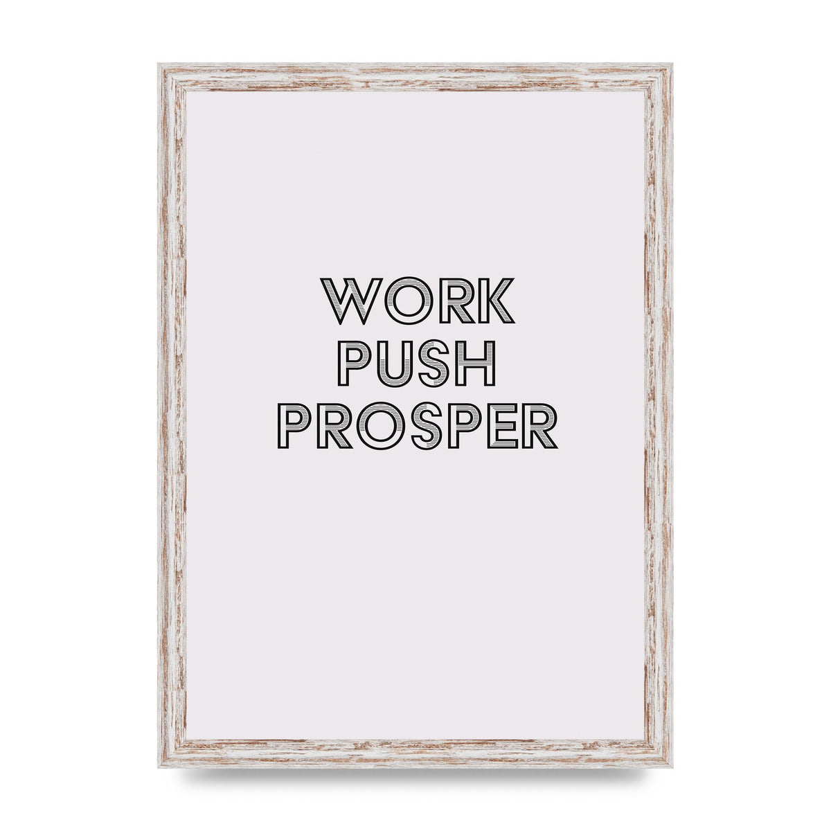 Work Push Prosper Motivational" Wall Art - A3 framed