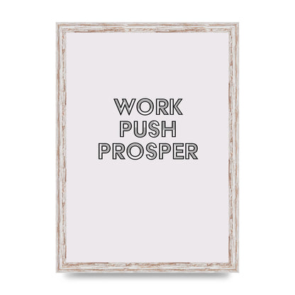 Work Push Prosper Motivational" Wall Art - A3 framed