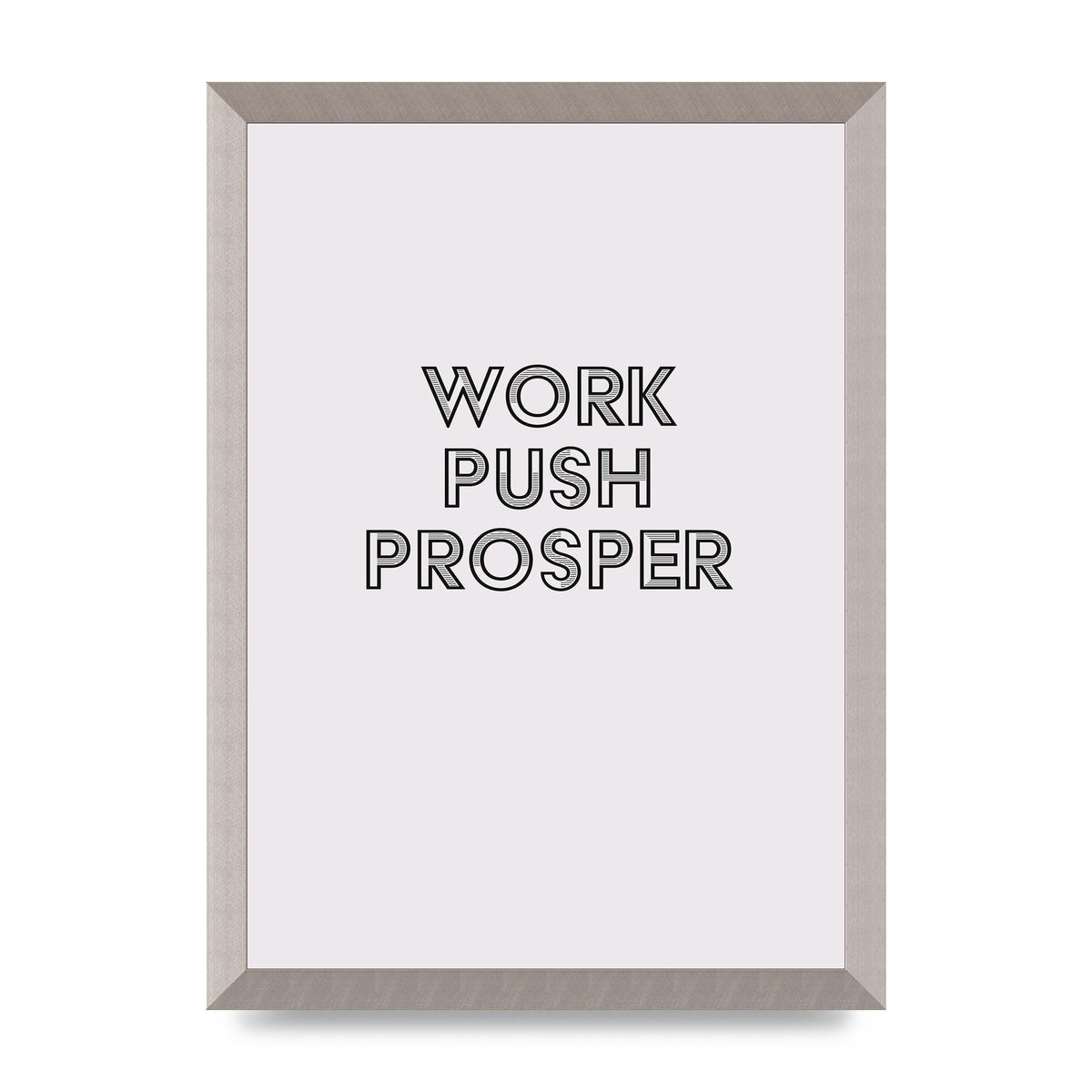 Work Push Prosper Motivational" Wall Art - A3 framed