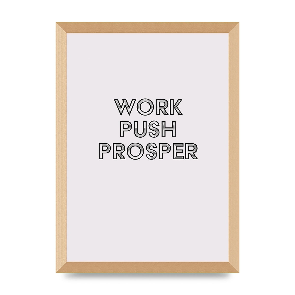 Work Push Prosper Motivational" Wall Art - A3 framed