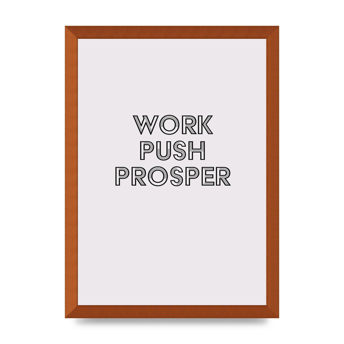 Work Push Prosper Motivational" Wall Art - A3 framed