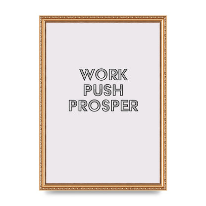Work Push Prosper Motivational" Wall Art - A3 framed