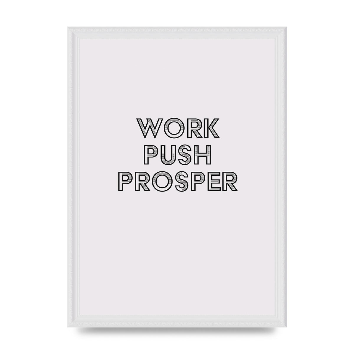 Work Push Prosper Motivational" Wall Art - A3 framed