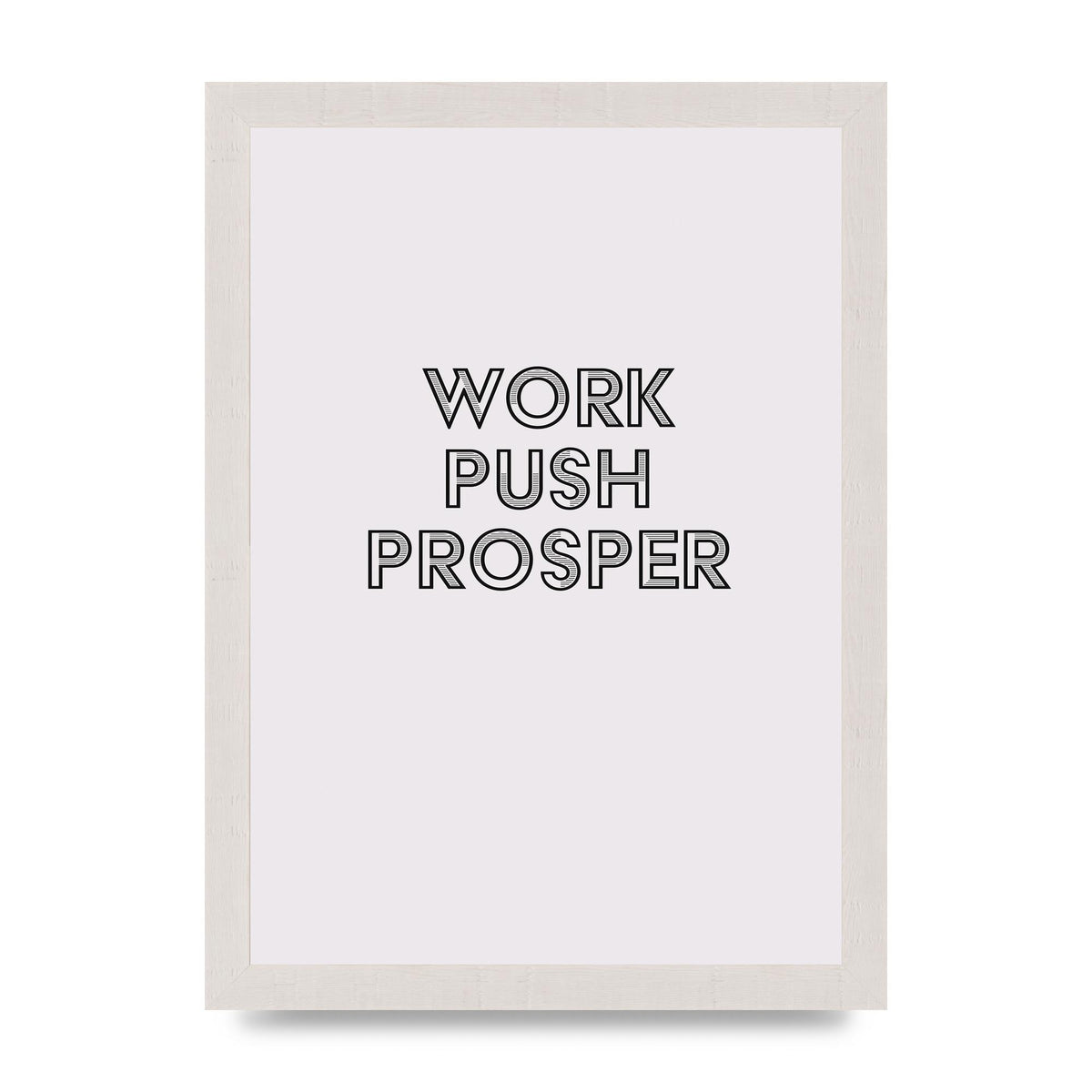 Work Push Prosper Motivational" Wall Art - A4 framed