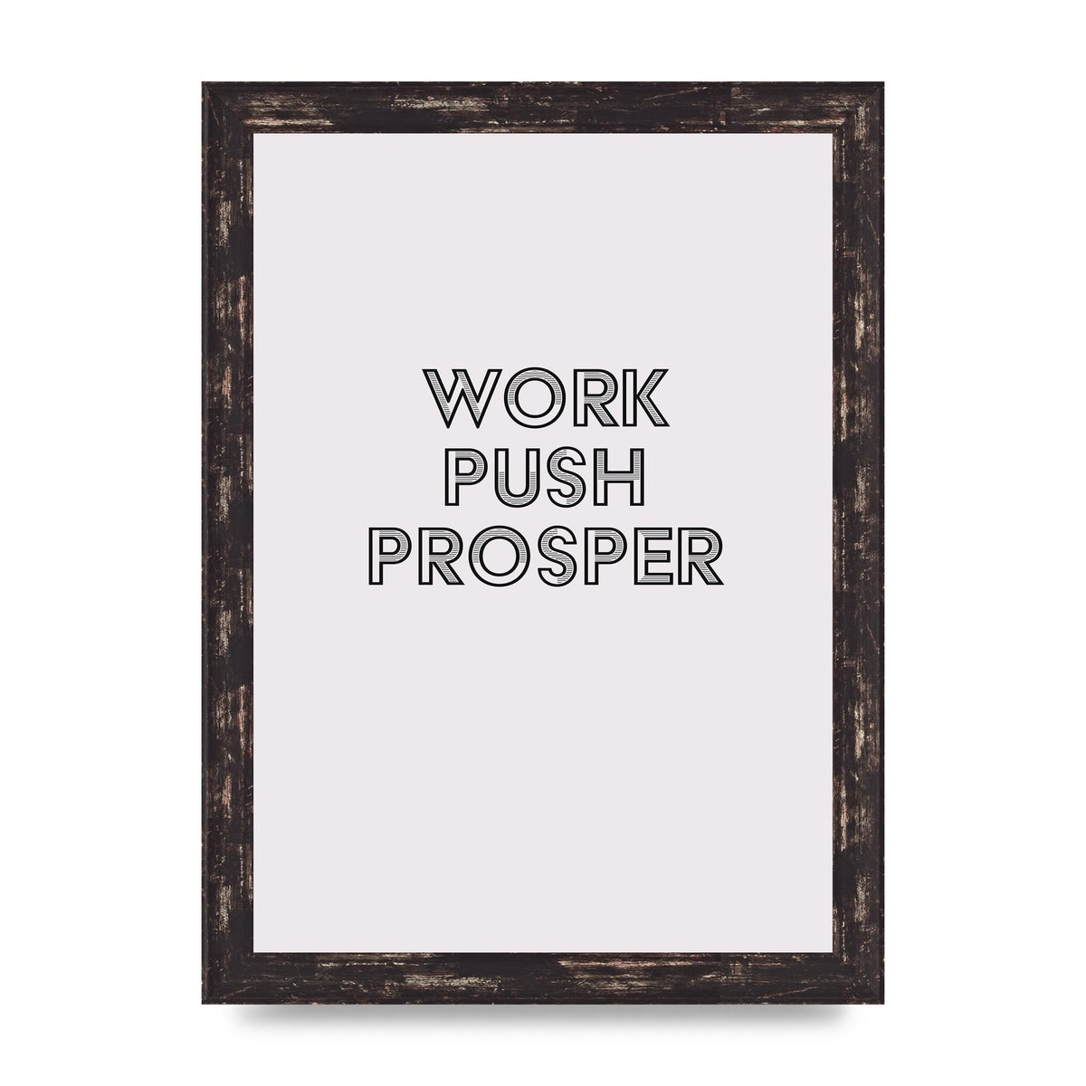 Work Push Prosper Motivational" Wall Art - A4 framed
