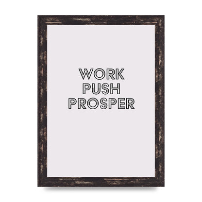 Work Push Prosper Motivational" Wall Art - A4 framed