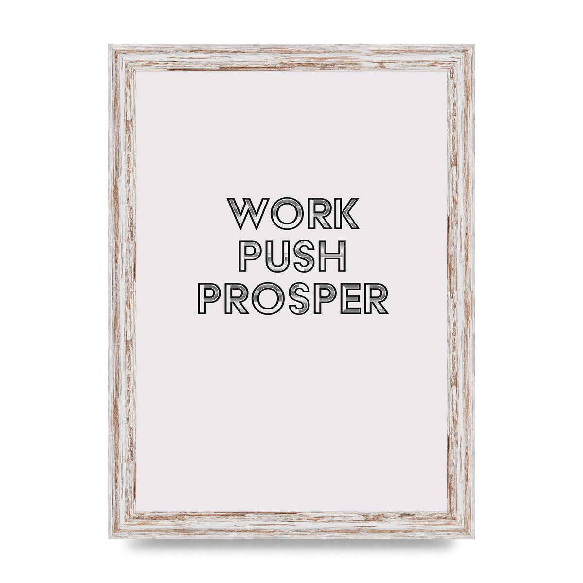 Work Push Prosper Motivational" Wall Art - A4 framed