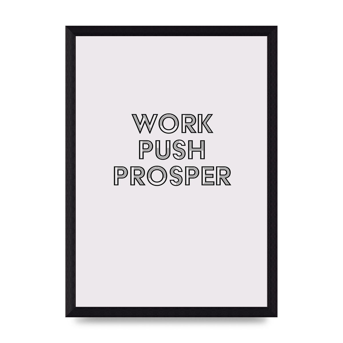 Work Push Prosper Motivational" Wall Art - A4 framed