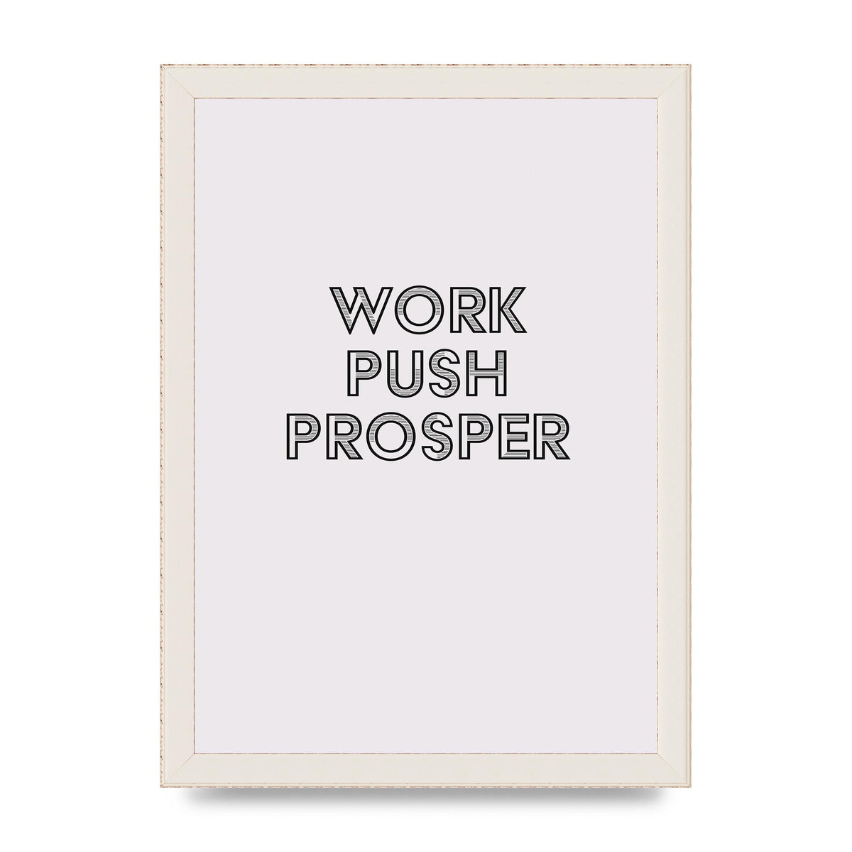 Work Push Prosper Motivational" Wall Art - A4 framed