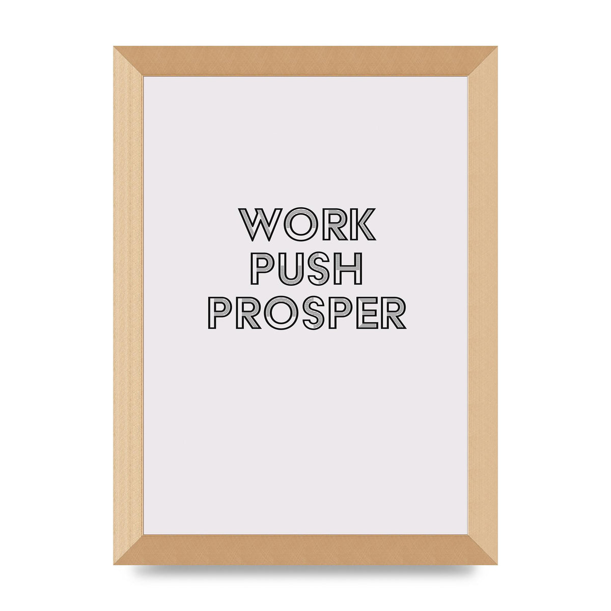 Work Push Prosper Motivational" Wall Art - A4 framed