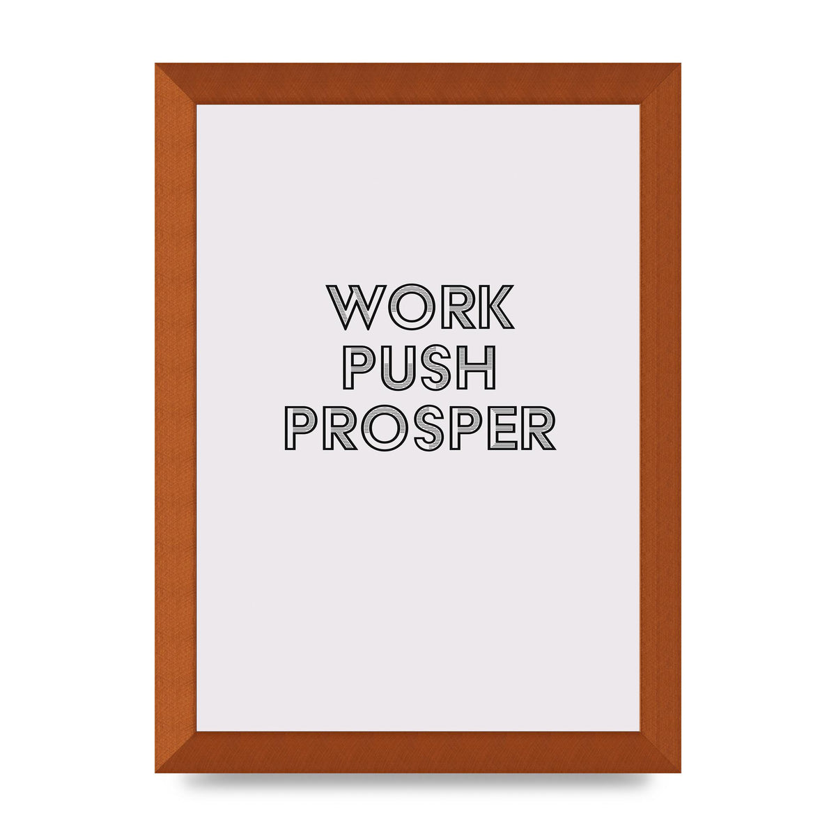 Work Push Prosper Motivational" Wall Art - A4 framed