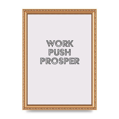 Work Push Prosper Motivational" Wall Art - A4 framed