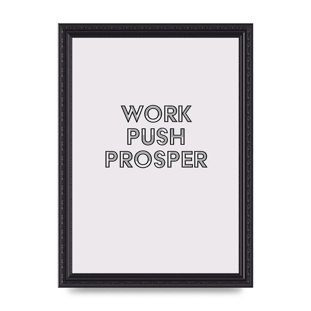 Work Push Prosper Motivational" Wall Art - A4 framed