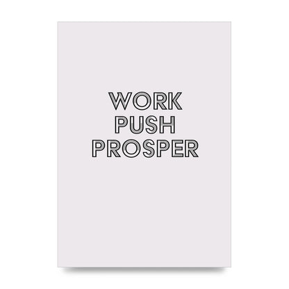 Work Push Prosper Motivational" Wall Art - unframed print