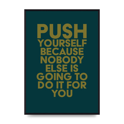 Push Yourself Motivational" Art For The Home - A2 framed