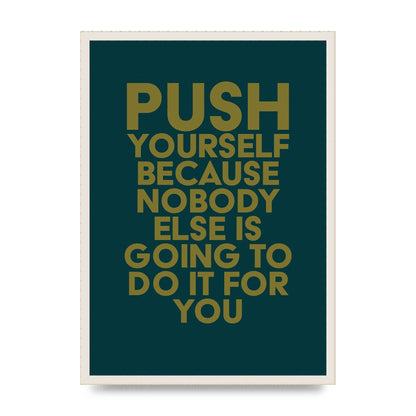 Push Yourself Motivational" Art For The Home - A2 framed