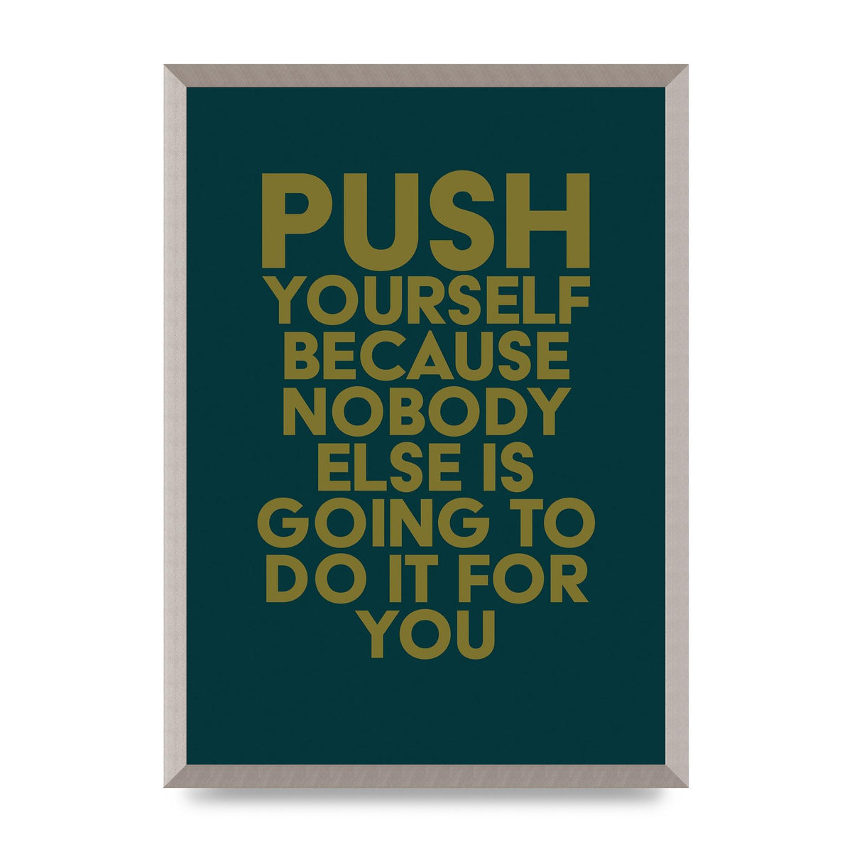 Push Yourself Motivational" Art For The Home - A2 framed