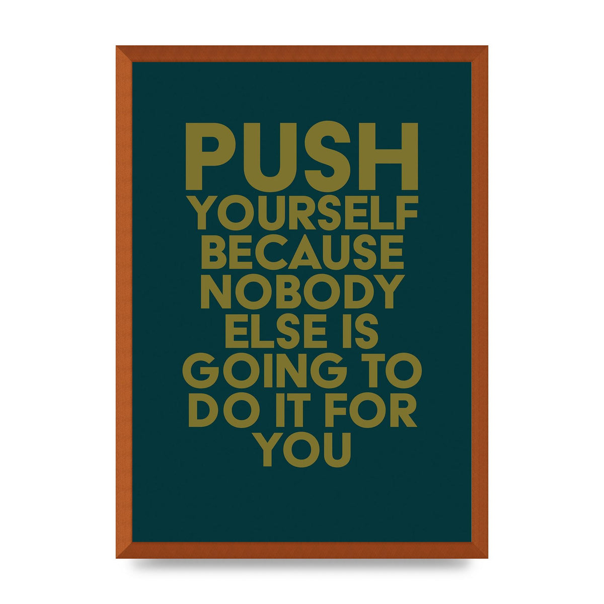 Push Yourself Motivational" Art For The Home - A2 framed