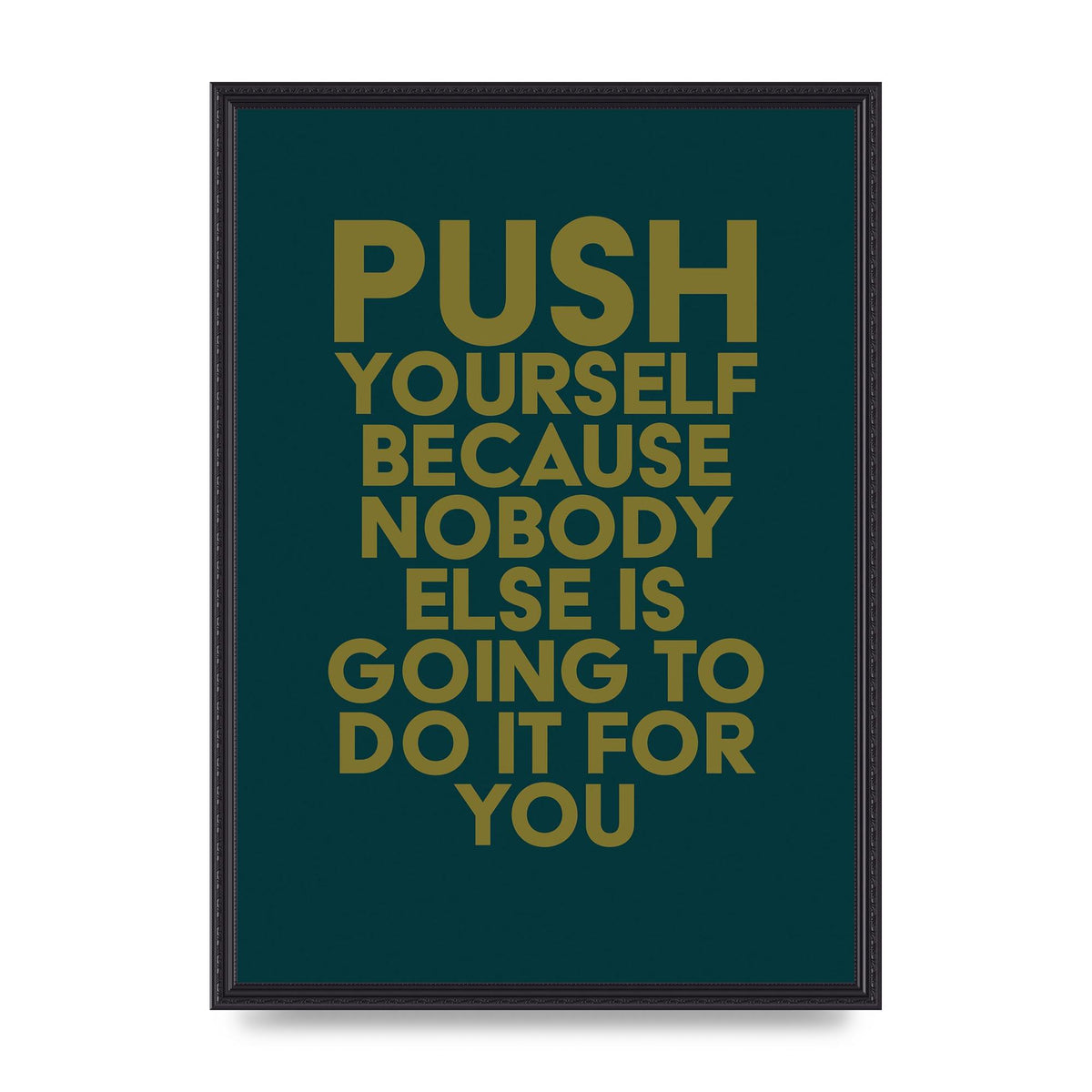 Push Yourself Motivational" Art For The Home - A2 framed