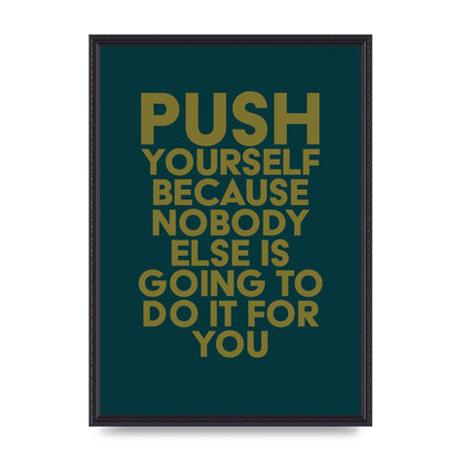 Push Yourself Motivational" Art For The Home - A2 framed
