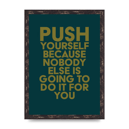 Push Yourself Motivational" Art For The Home - A3 framed